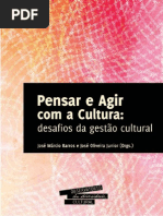 Pensar e Agir Com a Cultura - Desafios Da Gestão Cultural (BARROS, José Márcio; OLIVEIRA Jr, José)