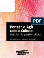 Pensar e Agir Com A Cultura - Desafios Da Gestão Cultural (BARROS, José Márcio OLIVEIRA JR, José)