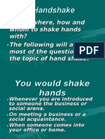 When, Where, How and Whom To Shake Hands With? The Following Will Answer Most of The Questions On The Topic of Hand Shake