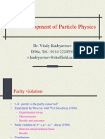 The Development of Particle Physics: Dr. Vitaly Kudryavtsev D36a, Tel.: 0114 2224531 V.kudryavtsev@sheffield - Ac.uk