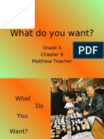 What Do You Want?: Grade 4 Matthew Teacher