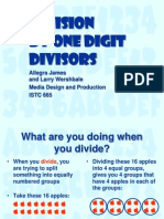 Division by One Digit Divisors: Allegra James and Larry Wershbale Media Design and Production ISTC 665