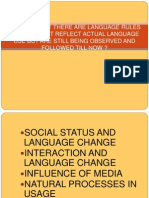 Why Is It That There Are Language Rules Which Do Not Reflect Actual Language Use But Are Still Being Observed and Followed Till Now ?