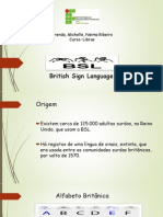 British Sign Language, (BSL)