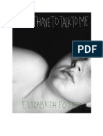 I Dont Have To Talk To Me, by Elizabeth Foster