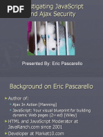 Investigating Javascript and Ajax Security: Presented By: Eric Pascarello