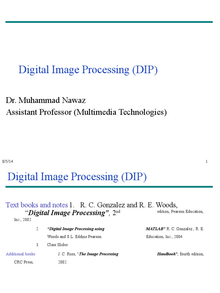 Digital Image Processing (DIP) Dr. Muhammad Nawaz Assistant Professor