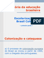 1) Educação No Brasil Colônia - Primeira Parte