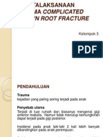 Penatalaksanaan Trauma Complicated Crown Root Fracture Fix