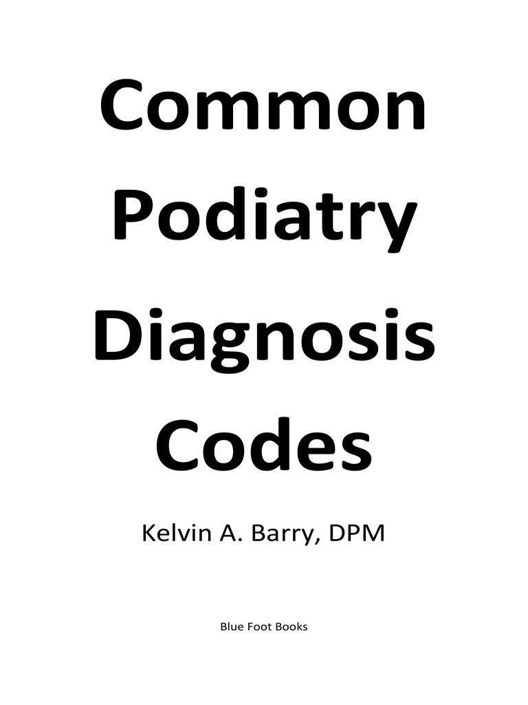 Common Podiatry Diagnosis Codes PDF Foot Musculoskeletal System