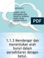 1.1.3 Mendengar Dan Menentukan Arah Bunyi Dalam Persekitaran Dengan Betul