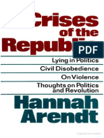 Arendt, Hannah - Crises of The Republic Lying in Politics - Civil Disobedience - On Violence - Thoughts On Politics and Revolution