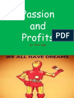 Passion and Profits