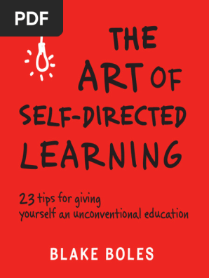 The Art of Self-Directed Learning (Excerpt) - Blake Boles