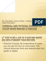 Chemical and Physical Changes Do Occur When Making