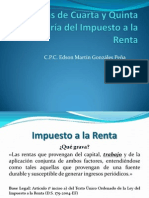 Rentas de Cuarta y Quinta Categoría Del Impuesto- CPC. Edson Gonzales Peña