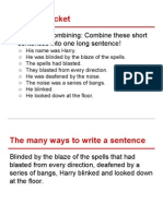 Entrance Ticket: Sentence Combining: Combine These Short Sentences Into One Long Sentence!