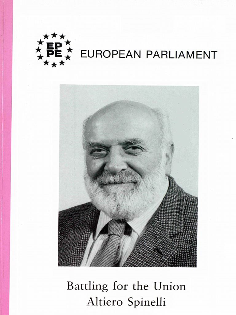P E European Parliament: Battling For The Union Altiero Spinelli | PDF ...