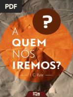 A Quem Nós Iremos - J. C. Ryle