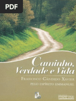 Chico Xavier - Emmanuel - Caminho, Verdade e Vida