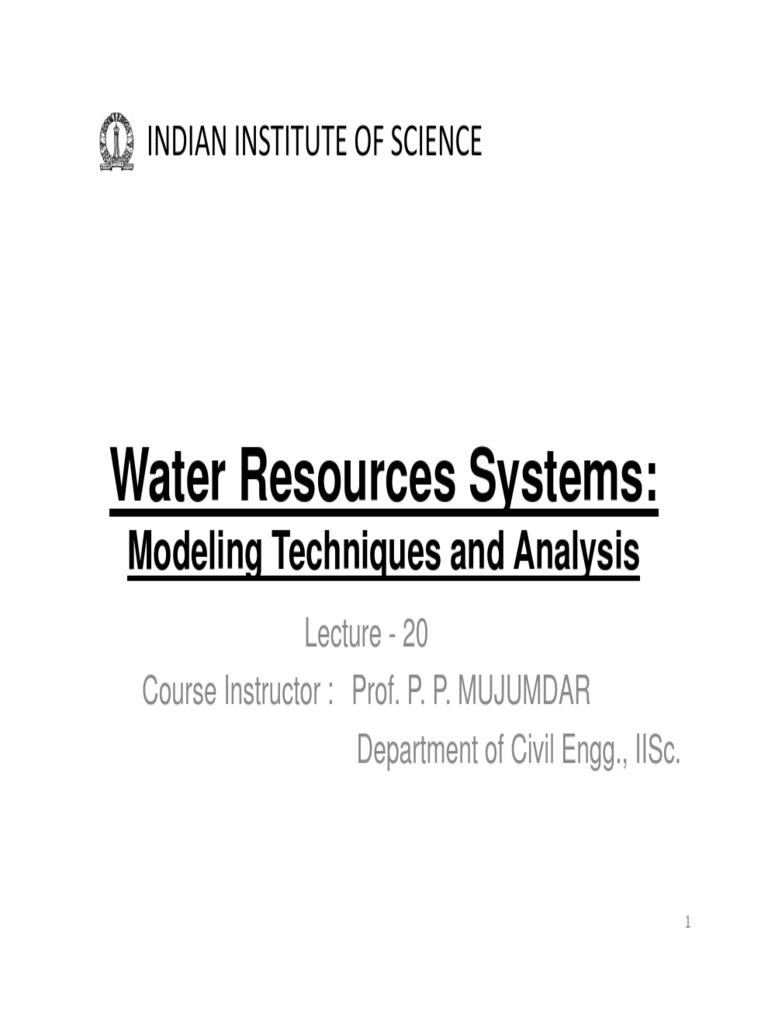Lecture 20 Water Resources Systems Modeling Techniques and Analysis