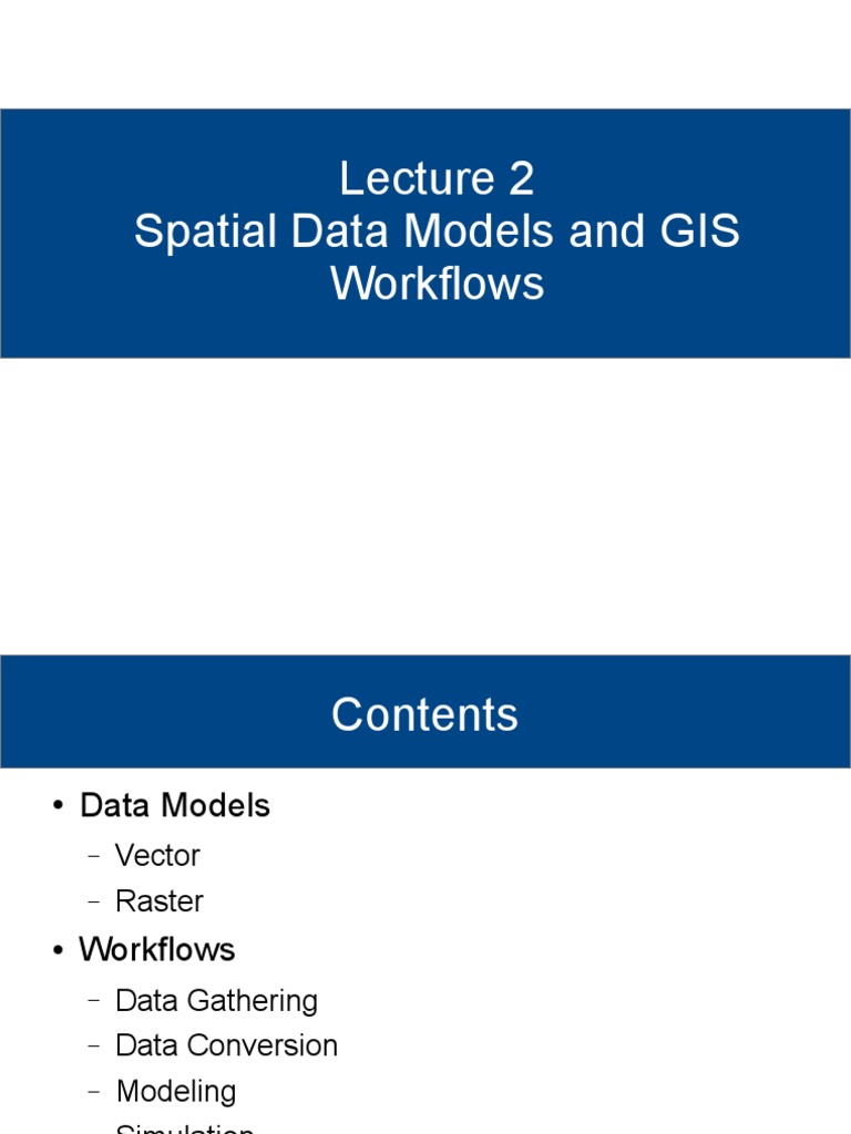 Lecture 2 Spatialdatamodelsandgisworkflows | PDF | Geographic Data And ...