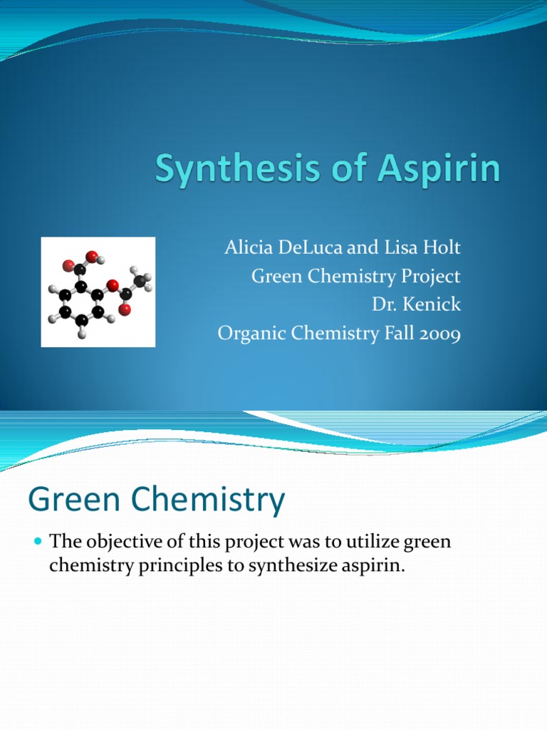 Synthesis of Aspirin Ppt Green Chemistry Chemistry