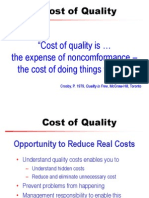 Cost of Quality: "Cost of Quality Is The Expense of Noncomformance - The Cost of Doing Things Wrong."