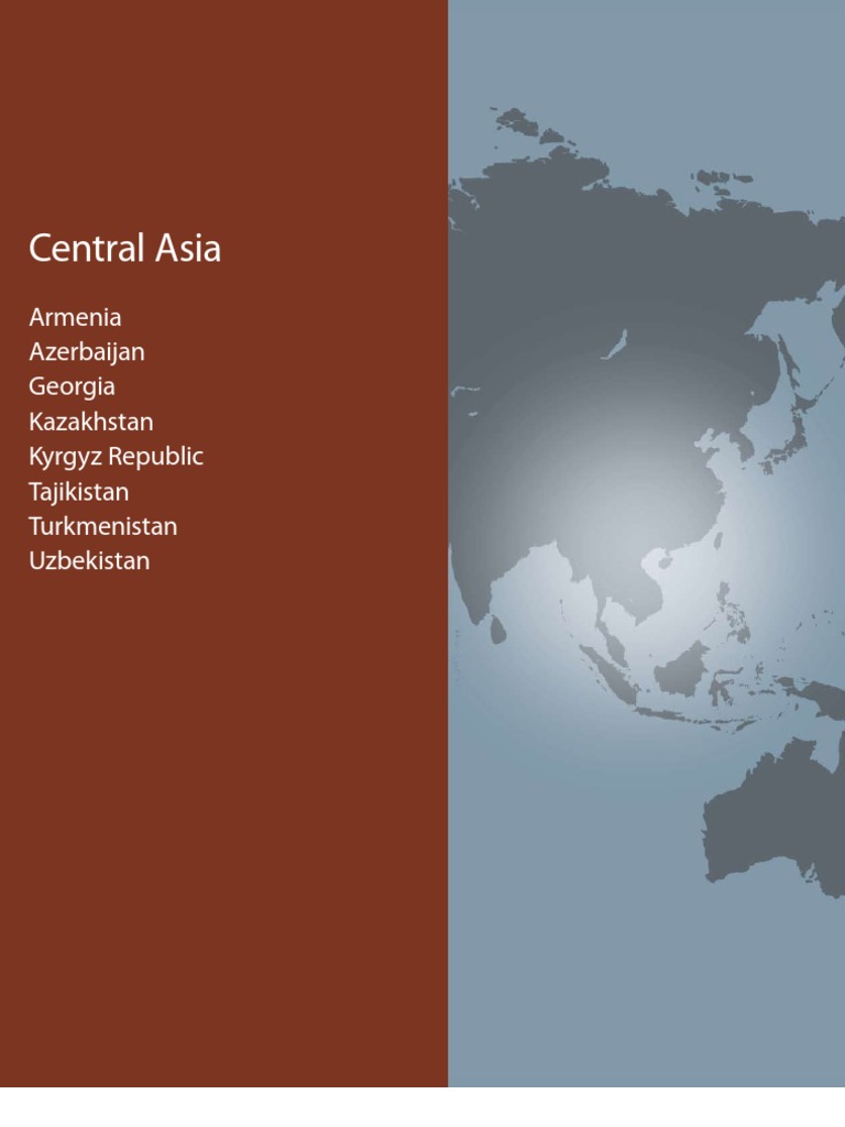 Central Asia: Armenia Azerbaijan Georgia Kazakhstan Kyrgyz Republic ...