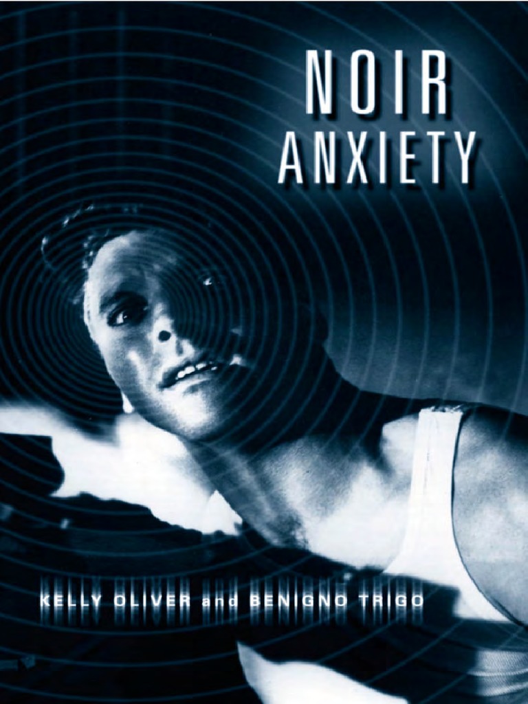 Noir Anxiety   Kelly Oliver, Benigno Trigo   PDF