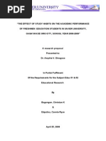 "THE EFFECT OF STUDY HABITS ON THE ACADEMIC PERFORMANCE OF FRESHMEN EDUCATION STUDENTS IN XAVIER UNIVERSITY, CAGAYAN DE ORO CITY, SCHOOL YEAR 2008-2009" by Christian K. Bagongon