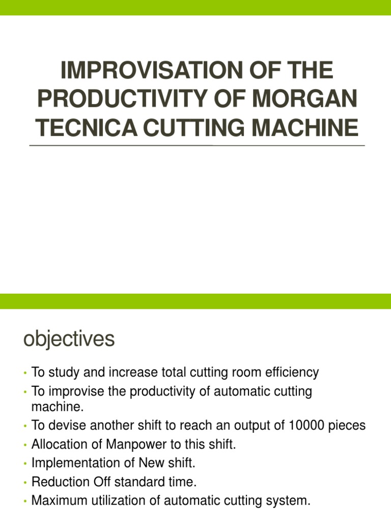Improvisation of The Productivity of Morgan Tecnica Cutting Machine ...
