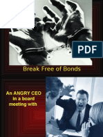 Break Free of Bonds