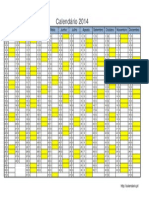 Calendário 2014: Janeiro Fevereiro Março Abril Maio Junho Agosto Setembro Outubro Novembro Dezembro Julho