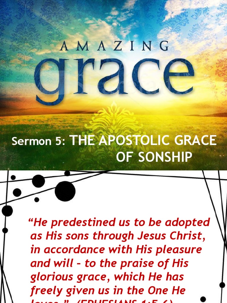 AMAZING GRACE Sermon 5 The Apostolic Grace of Sonship Apostle