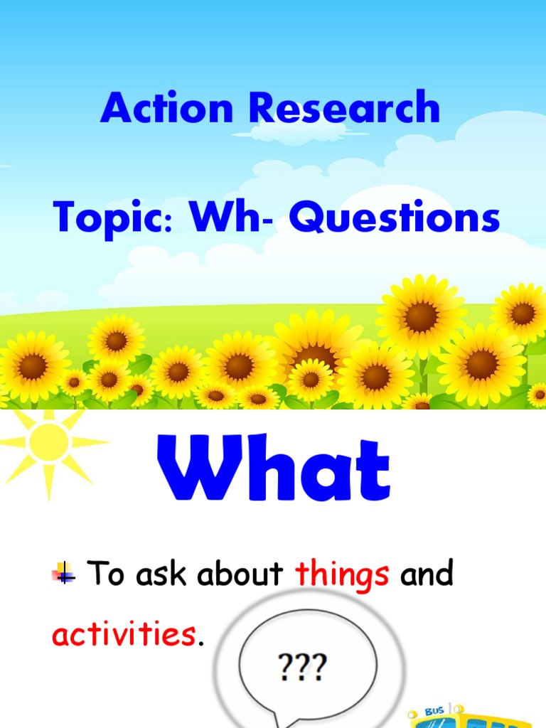 Action Research Topic: Wh-Questions | PDF