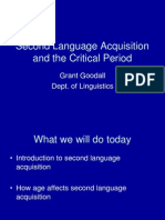 Second Language Acquisition and The Critical Period: Grant Goodall Dept. of Linguistics