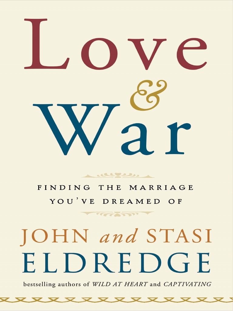 Love and War by John and Stasi Eldredge Excerpt PDF