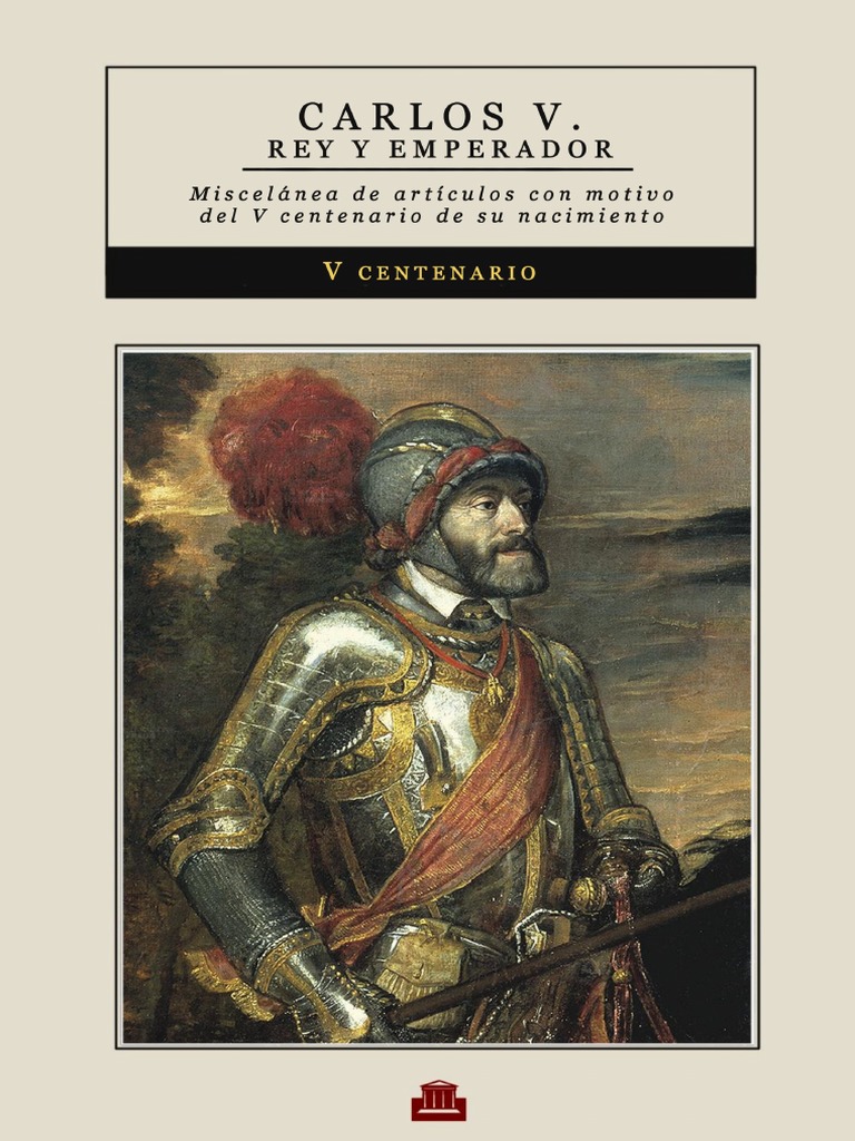 V_Centenario__Carlos_V._Rey_y_Emperador.pdf Santo Imperio Romano Imperio español