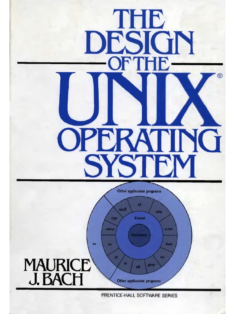 The Design of Unix Operating System by Maurice J Bach | PDF