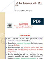 Evaluation of Bus Operations With ETM and GPS Data: K.Gunasekaran, A.Kavi, P. Knoppers