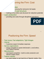 Positioning The Firm: Cost: - Waste Elimination - Examination of Cost Structure - Lean Production