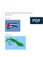 Country: Cuba Cpital: Havana Language: Spanish Political Status: Independent-On May 20, 1902. Also A Communist Country. Nationality: Cuban