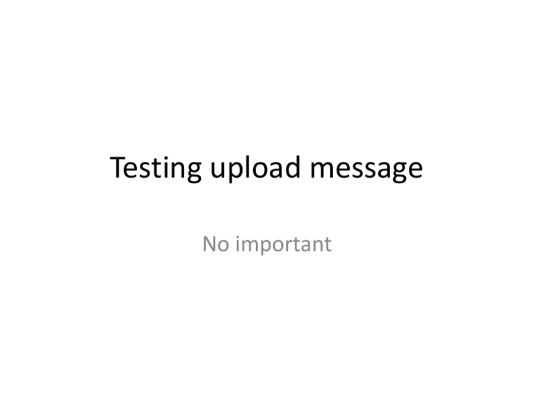 Upload Message Testing Guide | PDF
