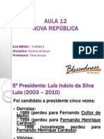 Aula 12 - Nova República - Governo Dilma - Lula