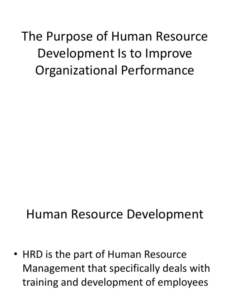 The Purpose of Human Resource Development Is To | PDF
