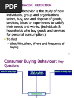 Consumer Behavior: Definition: - What, Why, When, Where and Frequency of Buying