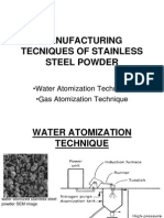 Manufacturing Tecniques of Stainless Steel Powder: - Water Atomization Technique - Gas Atomization Technique
