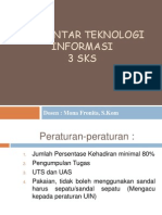 Pengantar Teknologi Informasi 3 SKS: Dosen: Mona Fronita, S.Kom