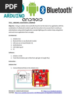 Title: Arduino + Bluetooth + Android Objective: Using An Arduino Microcontroller Board To Be The Brain of An Application With The